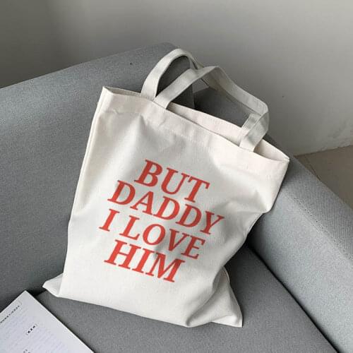 Women Bag Harajuku Hip-hop Cartoon Female Shoulder Bag BUT DADDY I LOVE HIM Shopper Bag Canvas Bag Large Capacity
