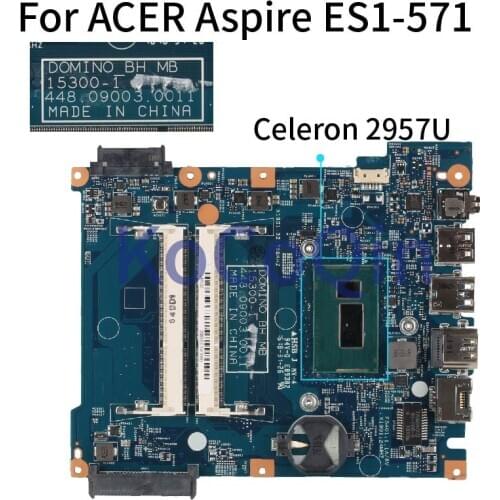 KoCoQin Laptop motherboard For ACER Aspire ES1-571 Celeron 2957U Mainboard 153000-1 DDR3