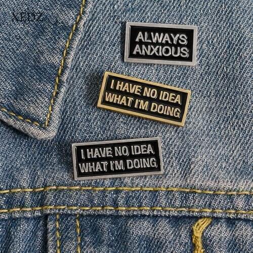 XEDZ Black square text enamel pin ALWAYS ANXIOUS I don't know what I am doing romantic men and women metal badge punk clothes la