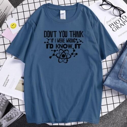 Don't You Think If I Were Wrong I'd Know It Mens T-shirt 2021 summer T-shirts Retro Loose fashion harajuku t shirt men top kpop