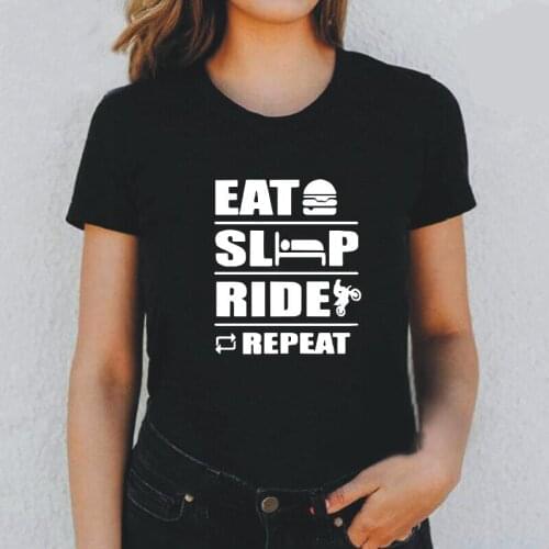 Humor Joke Eat Sleep Ride Repeat Motorcycle T Shirt Women Tops Summer Short Sleeve Tee Shirt Femme Harajuku Camisas De Mujer