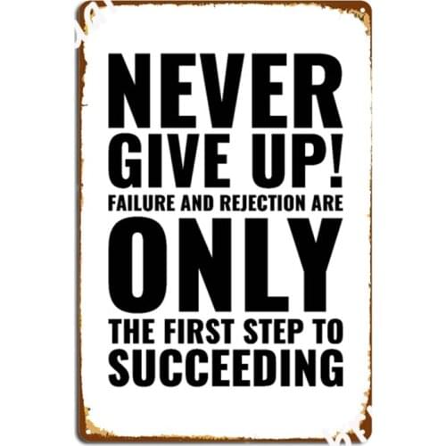 Never Give Up Motivational Metal Signs Mural Painting Bar Cave Customize Club Tin sign Posters