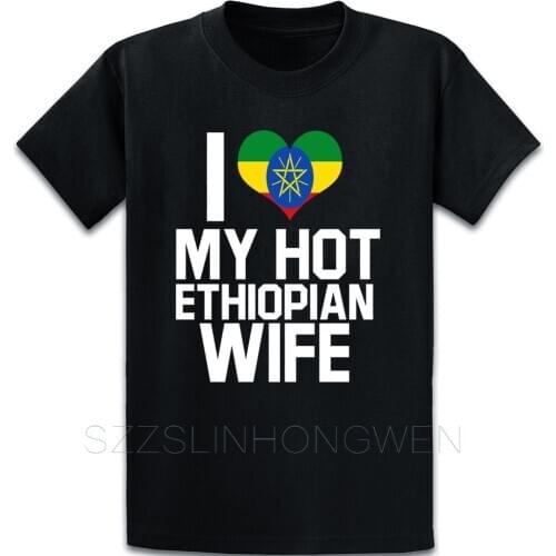 Wife I Love My Hot Ethiopian Wife Ethiopia T Shirt New Style Spring Family Clothing Print S-XXXXXL Loose Cotton Shirt