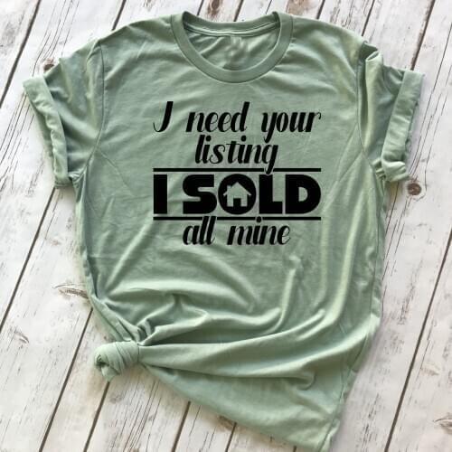 I Need Your Listing I Sold All Mine t shirt women fashion grunge tumblr slogan funny cute graphic Christian baptism tees tops