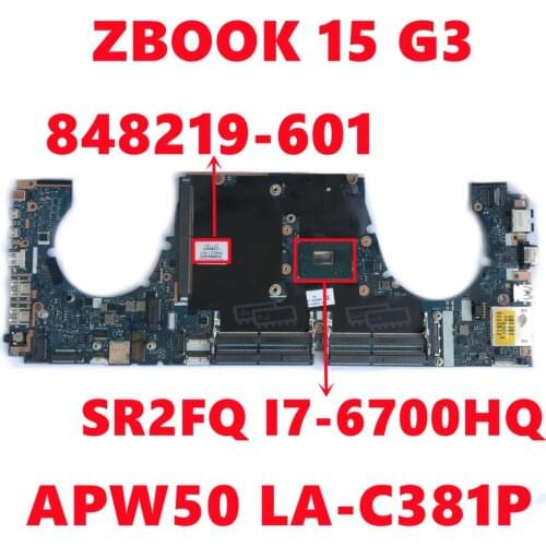 848219-601 848219-501 848219-001 For HP ZBOOK15 G3 15 G3 Laptop Motherboard APW50 LA-C381P With I7-6700HQ CPU 100% Fully Tested