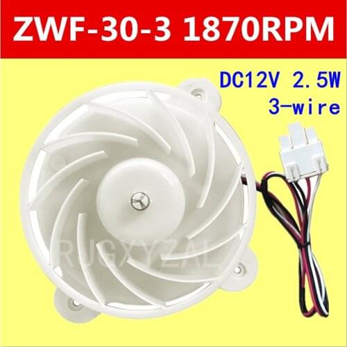 NEW Parts Fan Motor ZWF-30-3 1870RPM 12V 2.5W For Samsung/Meiling/Athena Fan Motor cooling Cooler fan
