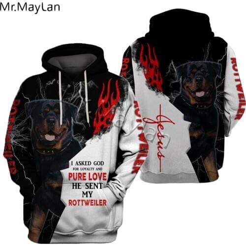 Animal Dog Rottweiler I Asked God for Loyalty n Pure Love 3D Printed Hoodies Man Casual Pullovers Jacket Oversized Tops Clothing