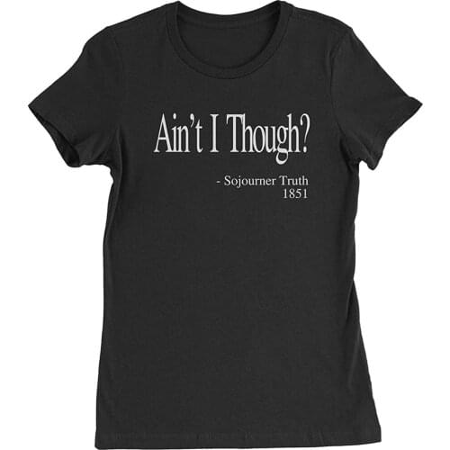 Novelty Graphic Ain't I Though? Sojourner Truth Womens Summer T-Shirt Personality Creative Art T-Shirt