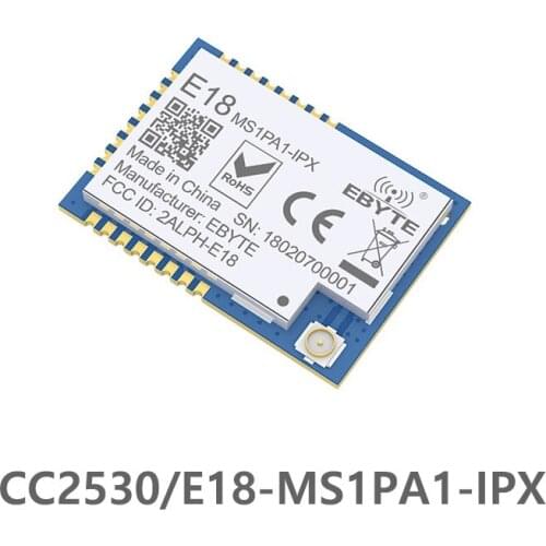 E18-MS1PA1-IPX CC2530 Module Zigbee RF 2.4GHz 20dBm Long Distance IO Wireless Transceiver Transmitter Receiver Antenna IPEX SMD