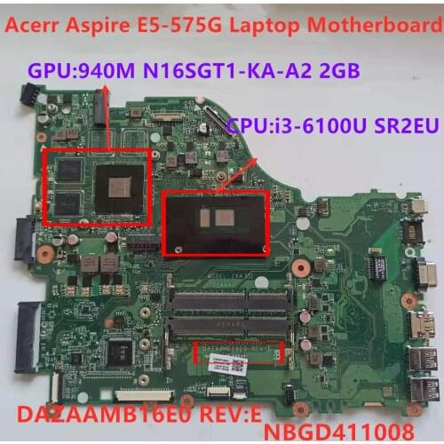 For Acer aspire E5-575 Laptop Motherboard SR2EU i3-6100U GPU:940MX N16S-GT1-KA-A2 2GB NBGD411008 DAZAAMB16E0 100% test OK