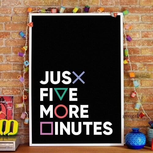 Just Five More Minutes Gamer Gaming Geek Poster Gamepad Controller Canvas Painting and Prints Boys Room Wall Art Pictures Decor