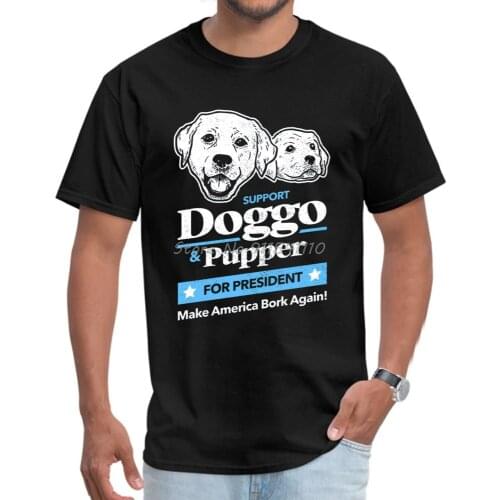 Doggo Pupper For President T-shirts April FOOL DAY Tops T Shirt Spice Girls The Last Of Us Fashionable 100% Cotton T-shirts Men