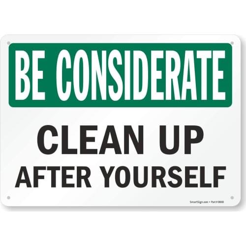 "Be Considerate Clean Up After Yourself" Sign |8" x 12" Plastic
