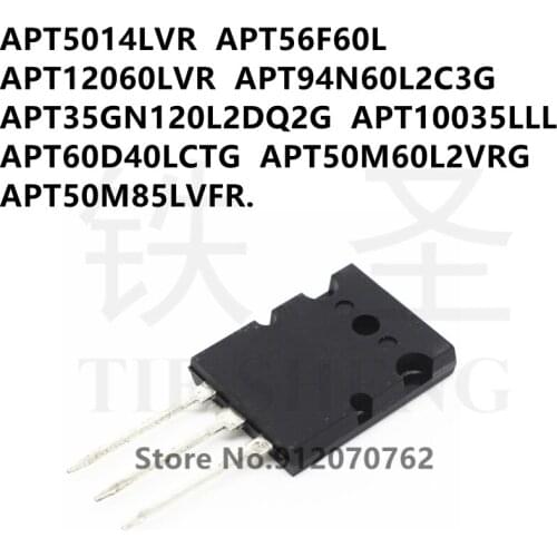10PCS APT5014LVR APT56F60L APT12060LVR APT94N60L2C3G APT35GN120L2DQ2G APT10035LLL APT60D40LCTG APT50M60L2VRG APT50M85LVFR TO-264