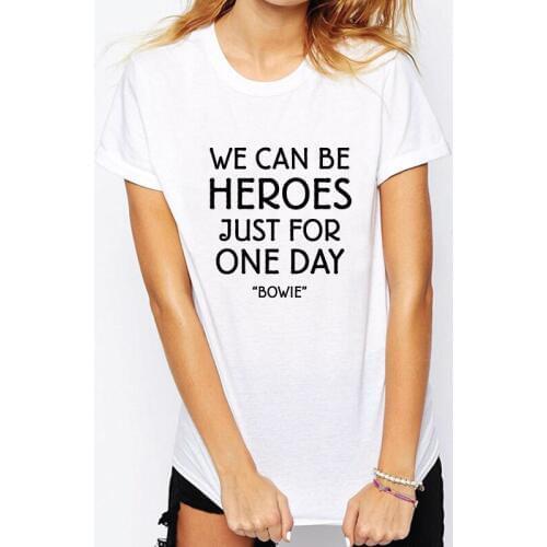 New Fashion WE CAN BE HEROES JUST FOR ONE DAY Letter Printed T-shirt Women Men White Black Tee Casual Short Sleeve Tops