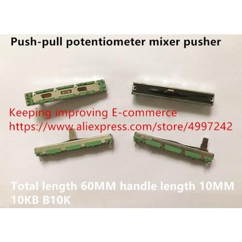 Original new 100% push-pull potentiometer mixer pusher length 60MM 10KB handle length 10MM (SWITCH)