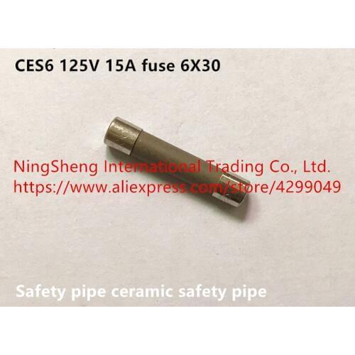 Original new 100% CES6 125V 15A fuse 6X30 safety pipe ceramic safety pipe