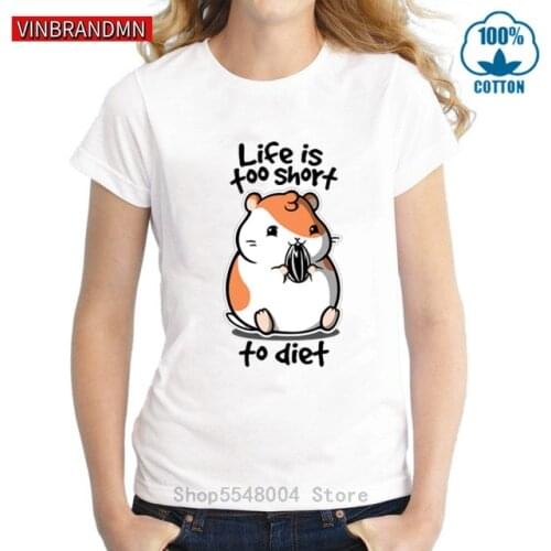 Fat Hamster T Shirt Women Funny idea Design Life is too short to diet Joke T-shirt girls animal Print short sleeve o-neck Tshirt