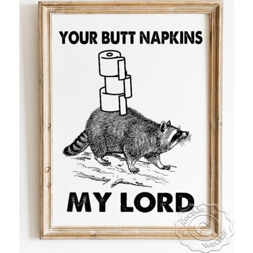 Your Butt Napkins My Lord Spoof Poster, Funny Restroom Art Prints, Cute Raccoon Wall Picture, Toilet Fashion Modern Home Decor