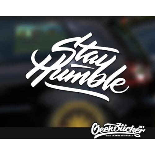 Stay Humble Waterproof Decal Reflective Stickers Cool Modified Accessories for Mazda Toyota Honda BMW Audi Car Styling Model