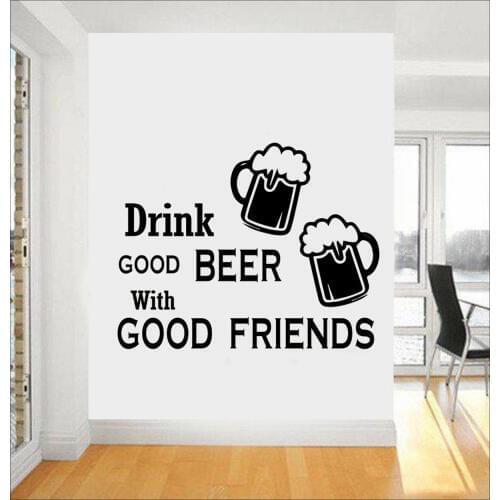 Decal for The Kitchen on The Wall Drink Good Beer with Good Friendsdining Friend Quote Wine Wall Sticker Vinyl Sticker LX402