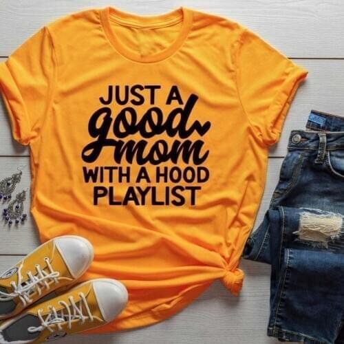 Just a Good Mom with Hood Playlist t-shirt mother day gift funny slogan grunge aesthetic fashion shirt vintage tee art top-J995