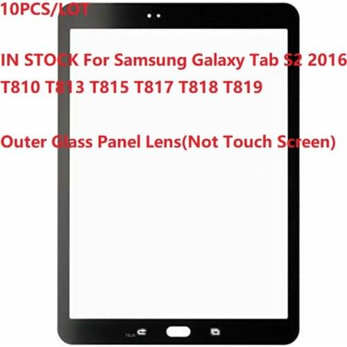 10PCS/LOT For Samsung Galaxy Tab S2 2016 T810 T813 T815 T817 T819 T818 Outer Glass Panel Lens Replacement ( Not Touch Screen )