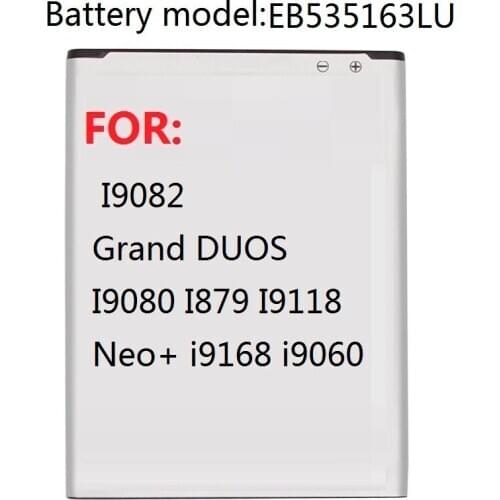 Replacement Battery EB535163LU For Samsung I9082 Galaxy Grand DUOS I9080 I879 I9118 Neo+ i9168 i9060 2100mAh