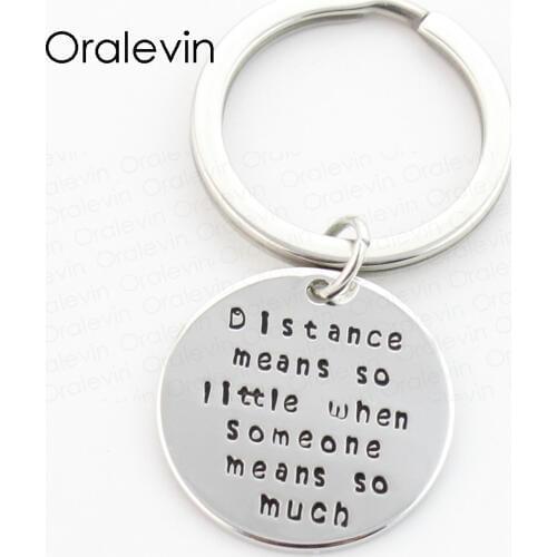 DISTANCE MEANS SO LITTLE WHEN SOMEONE MEANS SO MUCH Charms Hand Stamped Keychain Graduation Gift Jewelry 22MM,10Pcs/Lot,#LN308K