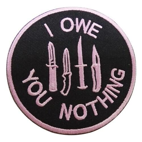 I OWE YOU NOTHING patch Badges for Sew Seam Tailoring Clothes Suits of Coat Jacket Trousers T-shirt Pants Ornament Apparel