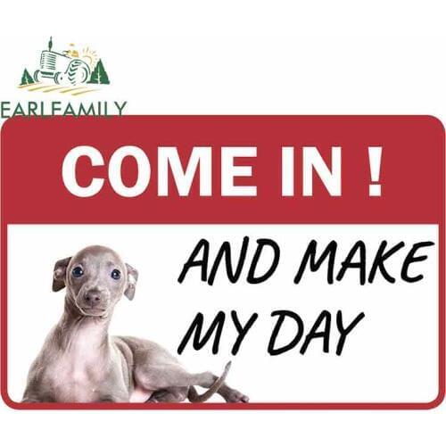 EARLFAMILY 13cm x 8.6cm for Greyhound Come In and Make My Day Business Store Retail Sign Car Stickers Vinyl Windshield Cartoon