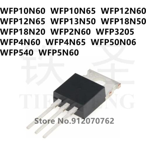 10PCS WFP10N60 WFP10N65 WFP12N60 WFP12N65 WFP13N50 WFP18N50 WFP18N20 WFP2N60 WFP3205 WFP4N60 WFP4N65 WFP50N06 WFP540 WFP5N60