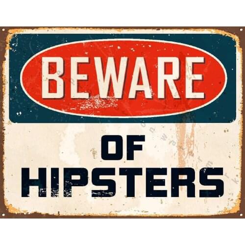 BEWARE OF HIPSTERS METAL TIN SIGN POSTER WALL PLAQUE