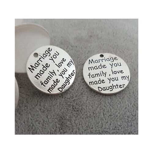 Newest Design Special 20 Pieces/Lot 23mm Marriage Made You Family Love Made You My Daughter Round Disc Charms For lover