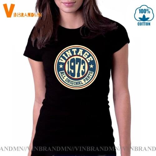 Retro Born in 1973 T-shirt birthday gift tee shirt Made in 1973 Tops Vintage 1973 All Original Parts T shirt woman
