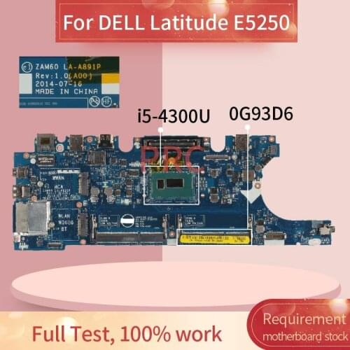 CN-0G93D6 0G93D6 For DELL Latitude E5250 i5-4300U Laptop Motherboard LA-A891P SR1ED DDR3 Notebook Mainboard