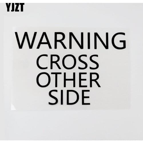 YJZT 15.8CM*10.5CM WARNING CROSS OTHER SIDE Car Sticker Vinyl Funny And Humorous Words 13D-0013