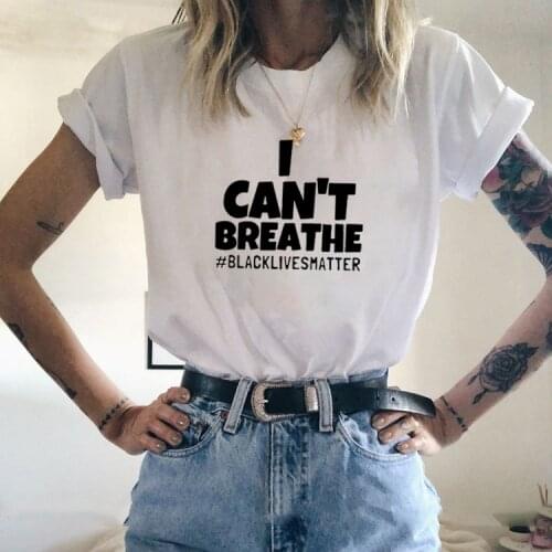 I Can't Breathe Funny T Shirts Women Short Sleeve O-neck Tee Shirt Femme Fashion Cotton Tshirt Women Top Loose Camiseta Mujer