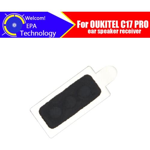 OUKITEL C17 PRO Earpiece 100% New Original Front Ear speaker receiver Repair Accessories for OUKITEL C17 PRO Mobile Phone