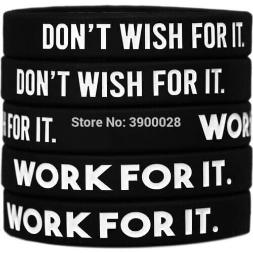100pcs Don't Wish for It Work for IT silicone wristband bracelet free shipping by ePacket