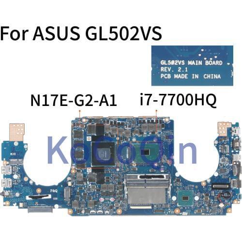 KoCoQin Laptop motherboard For ASUS GL502VS SR32Q I7-7700HQ GTX1070 Mainboard REV:2.1 N17E-G2-A1 tested