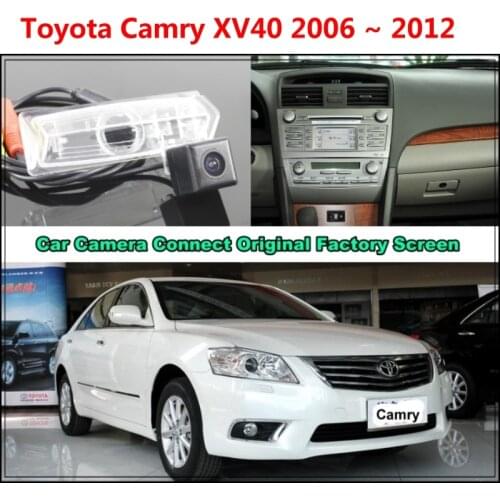 For Toyota Camry XV40 2006 ~ 2012 Car Camera Connected Original Screen Monitor and Rearview Backup Camera Original car screen