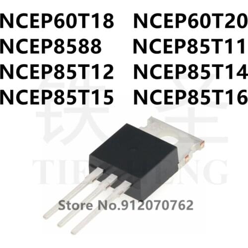 10PCS NCEP60T18 NCEP60T20 NCEP8588 NCEP85T11 NCEP85T12 NCEP85T14 NCEP85T15 NCEP85T16 TO-220