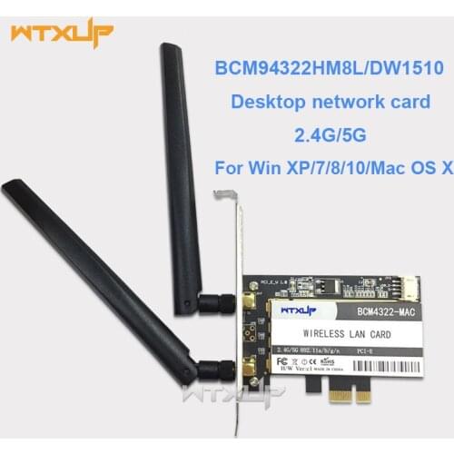 BCM94322HM8L DW1510 Dual Band 300M 802.11a/b/g/n 2.4/5G Desktop WIFI WLAN CARD with 2 antennas for Win XP/7/8/MAC OS/hackintosh