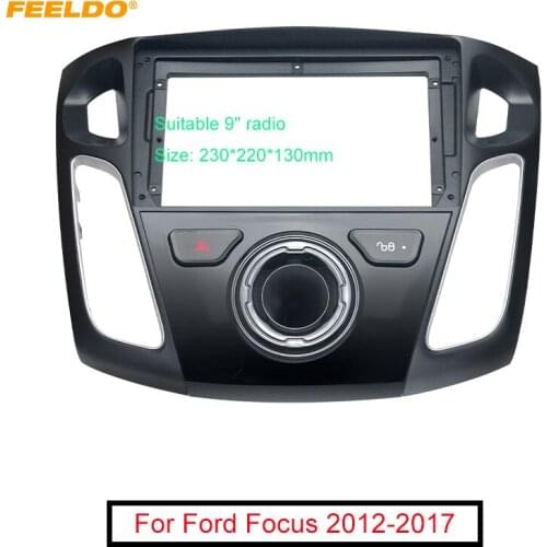 FEELDO Car Stereo 2Din Fascia Frame Adapter For Ford Focus 12-17 9" Big Screen Dash Audio Fitting Panel Frame Kit