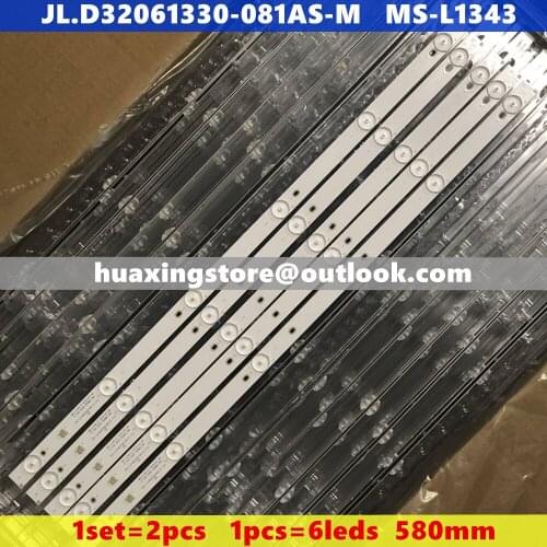 2pcs/lot 580mm LED Backlight strip 6 lamps For Tv JL.D32061330-081AS-M FZD-03 E348124 HM 32v input MS-L1343 L2202 L1074