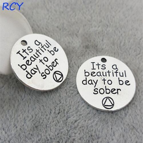 Top Quality 20 Pieces/lot 20mm Round Disc Letter Printed its a beautiful day to be sober charms for jewelry making