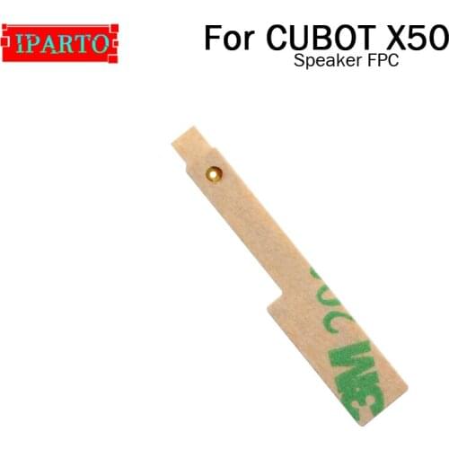 CUBOT X50 Speaker FPC Flex Cable 100% Original New Speaker FPC Flex Cable repair parts for CUBOT X50