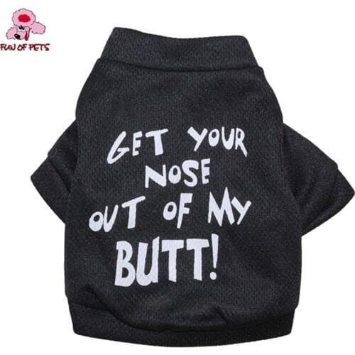 2017 Spring and Autumn Black Cool "Get Your Nose Out Of My Butt" Pattern Mesh Fabric T-Shirt Pets Clothing for Pets Dogs
