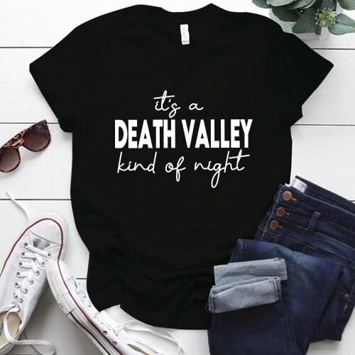 Its A Death Valley Kind of Night Letter Printing Tshirt Women Short Sleeves O-Neck Loose Funny Woman Shirt Harajuku Clothes Top